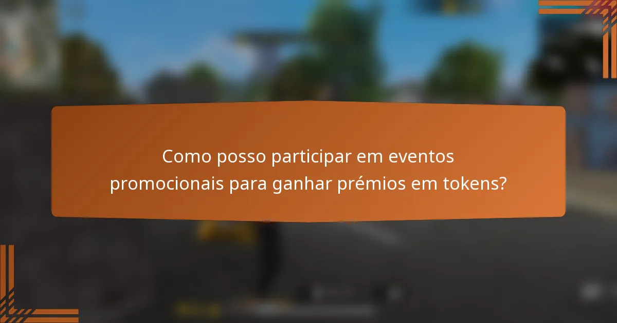 Como posso participar em eventos promocionais para ganhar prémios em tokens?