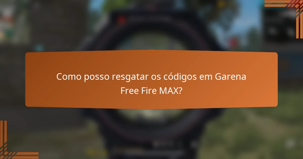 Como posso resgatar os códigos em Garena Free Fire MAX?