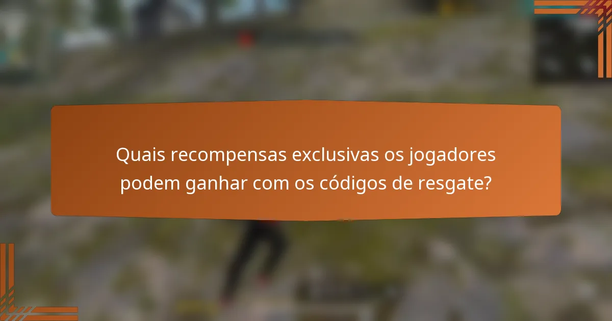 Quais recompensas exclusivas os jogadores podem ganhar com os códigos de resgate?