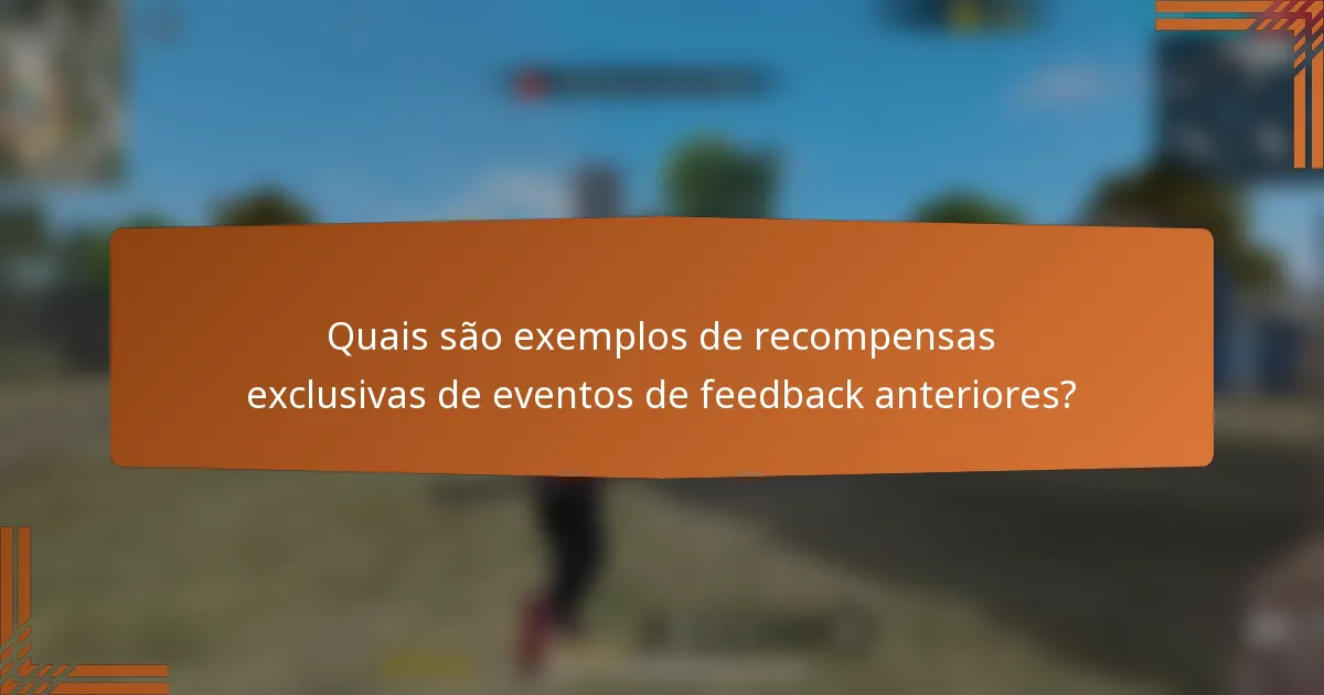 Quais são exemplos de recompensas exclusivas de eventos de feedback anteriores?