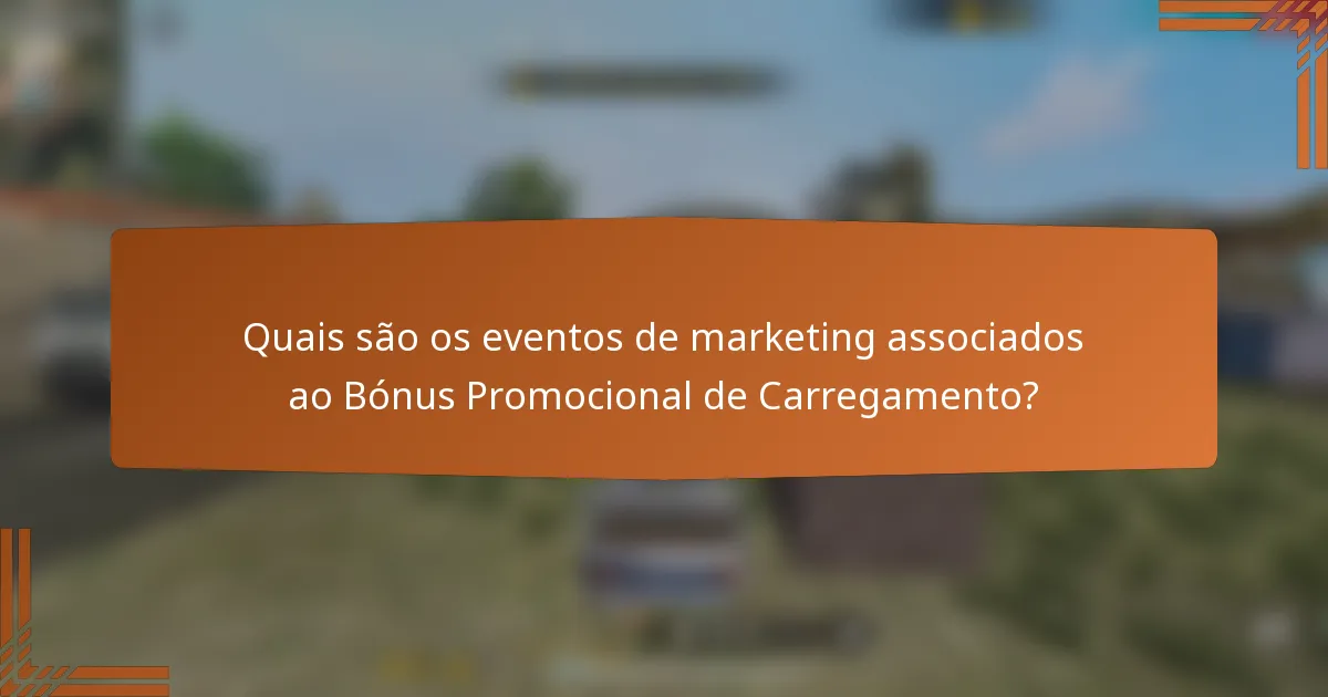Quais são os eventos de marketing associados ao Bónus Promocional de Carregamento?