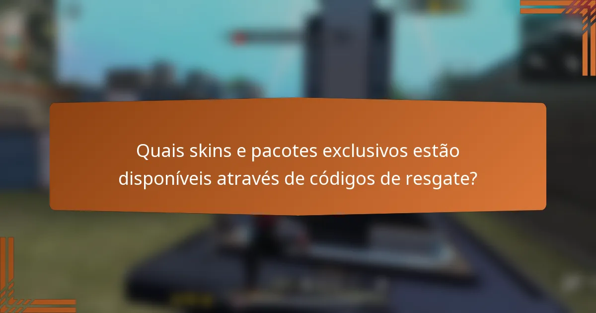 Quais skins e pacotes exclusivos estão disponíveis através de códigos de resgate?