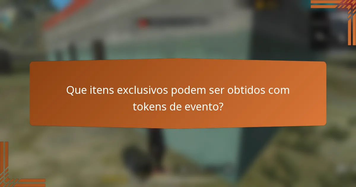 Que itens exclusivos podem ser obtidos com tokens de evento?