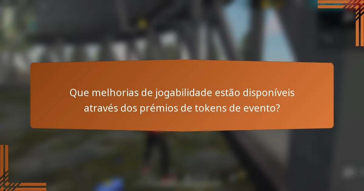 Que melhorias de jogabilidade estão disponíveis através dos prémios de tokens de evento?